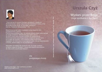 „Wysłani przez Boga - moje spotkania z Aniołami”