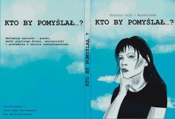 „KTO BY POMYŚLAŁ... ?”